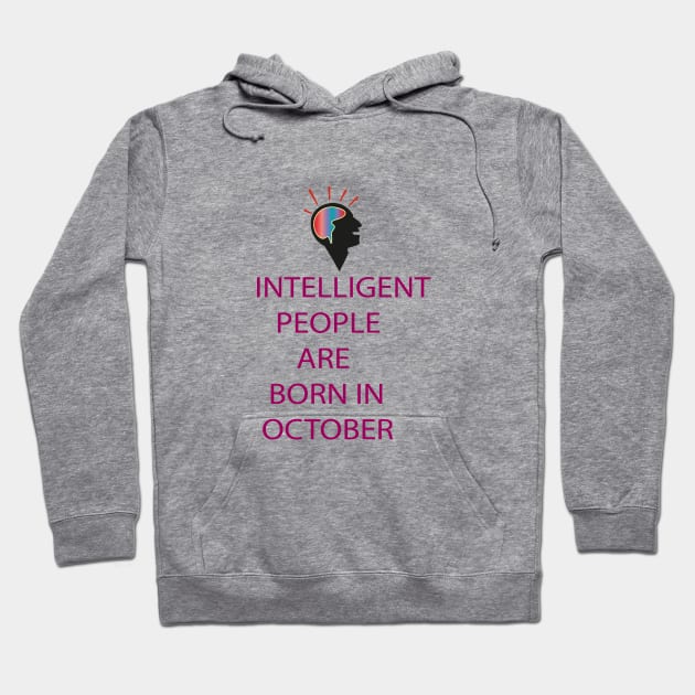 INTELLIGENT PEOPLE ARE BORN IN OCTOBER Hoodie by FlorenceFashionstyle